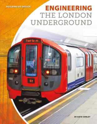 Engineering the London Underground - Conley, Kate