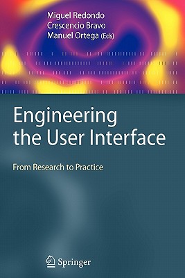 Engineering the User Interface: From Research to Practice - Redondo, Miguel (Editor), and Bravo, Crescencio (Editor), and Ortega, Manuel (Editor)