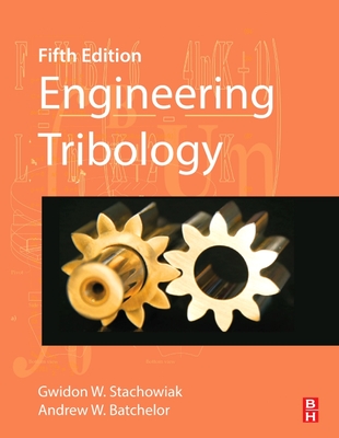 Engineering Tribology - Stachowiak, Gwidon, and Batchelor, Andrew W