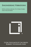 Engineering vibrations with applications to structures and machinery