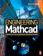 Engineering with MathCad: Using MathCad to Create and Organize Your Engineering Calculations