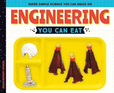 Engineering You Can Eat - Borgert-Spaniol, Megan