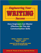 Engineering Your Writing Success:: How Engineers Can Master Effective On-The-Job Communication Skills