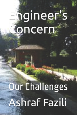 Engineer's Concern: Our Challenges - Fazili, Ashraf