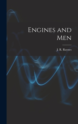 Engines and Men - Raynes, J R