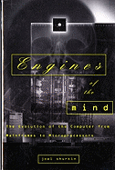 Engines of the Mind: The Evolution of the Computer from the Mainframes to Microprocessors