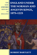 England Under the Norman and Angevin Kings, 1075-1225