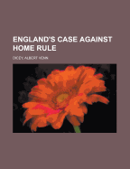 England's Case Against Home Rule