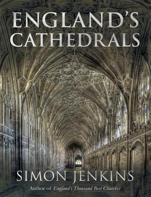 England's Cathedrals - Jenkins, Simon, Sir
