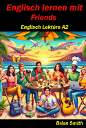 Englisch Lernen mit Friends: Englisch Lekt?re A2