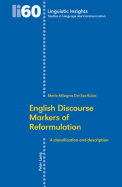 English Discourse Markers of Reformulation: A classification and description