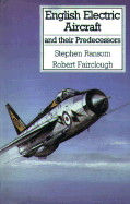 English Electric Aircraft: And Their Predecessors