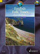 English Folk Tunes: 37 Traditional Pieces for Ukulele