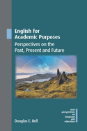 English for Academic Purposes: Perspectives on the Past, Present and Future