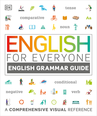 English for Everyone: English Grammar Guide: A Comprehensive Visual Reference - DK