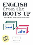 English from the Roots Up Volume 1