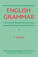 English Grammar: A Function-Based Introduction. Volume I