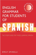 English Grammar for Students of Spanish: The Study Guide for Those Learning Spanish
