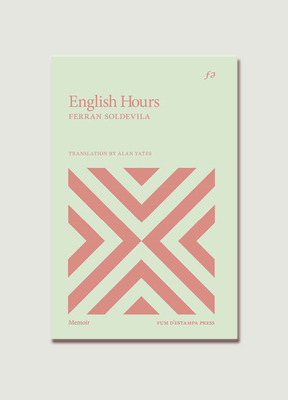 English Hours - Soldevila, Ferran, and Yates, Alan (Translated by)