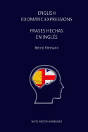 English Idiomatic Expressions - Frases Hechas En Ingles