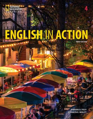 English in Action 4: Student's Book - Foley, Barbara, and Neblett, Elizabeth