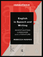 English in Speech and Writing: Investigating Language and Literature