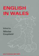 English in Wales: Diversity, Conflict and Change