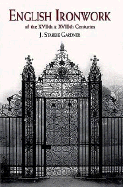 English Ironwork of the XVIITH & XVIIITH Centuries