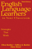 English Language Learners in Your Classroom: Strategies That Work