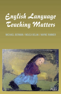 English Language Teaching Matters - Berman, Michael