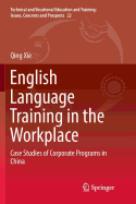 English Language Training in the Workplace: Case Studies of Corporate Programs in China