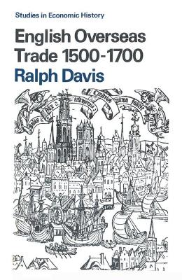 English Overseas Trade, 1500-1700 - Davis, Ralph