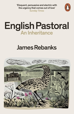 English Pastoral: An Inheritance - Rebanks, James