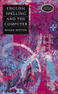 English Spelling and the Computer - Mitton, Roger