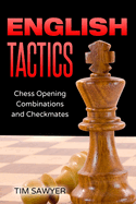 English Tactics: Chess Opening Combinations and Checkmates
