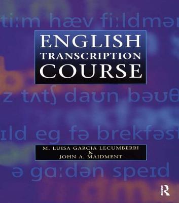 English Transcription Course - Lecumberri, Maria, and Maidment, J A
