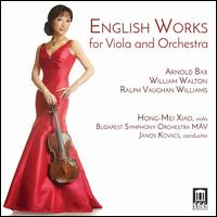 English Works for Viola and Orchestra - Hong-Mei Xiao (viola); Budapest Symphony Orchestra M�V; Janos Kovacs (conductor)
