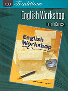 English Workshop: Fourth Course (Holt Traditions 2008)