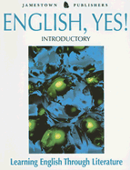English, Yes!: Introductory: Learning English Through Literature