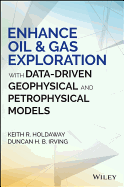 Enhance Oil and Gas Exploration with Data-Driven Geophysical and Petrophysical Models