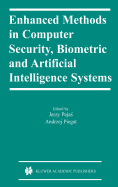 Enhanced Methods in Computer Security, Biometric and Artificial Intelligence Systems