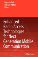 Enhanced Radio Access Technologies for Next Generation Mobile Communication