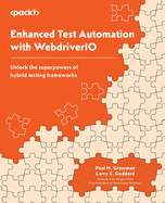 Enhanced Test Automation with WebdriverIO: Unlock the superpowers of hybrid testing frameworks