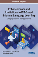 Enhancements and Limitations to Ict-Based Informal Language Learning: Emerging Research and Opportunities