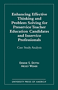 Enhancing Effective Thinking and Problem Solving for Preservice Teacher Educatio: Case Study Analysis