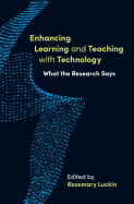 Enhancing Learning and Teaching with Technology: What the research says