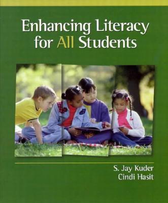 Enhancing Literacy for All Students - Kuder, S Jay, and Hasit, Cindi