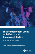 Enhancing Modern Living with Virtual and Augmented Reality: Practical Applications