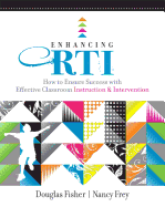 Enhancing RTI: How to Ensure Success with Effective Classroom Instruction & Intervention