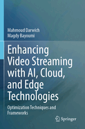 Enhancing Video Streaming with AI, Cloud, and Edge Technologies: Optimization Techniques and Frameworks